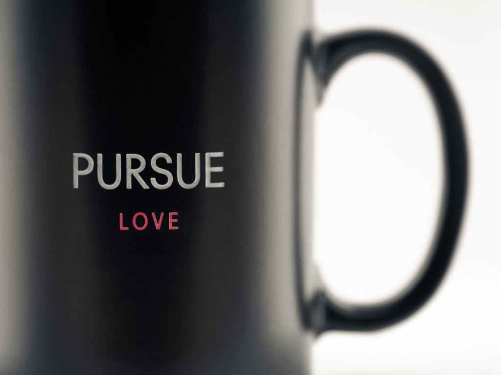 Pursue Love Mug